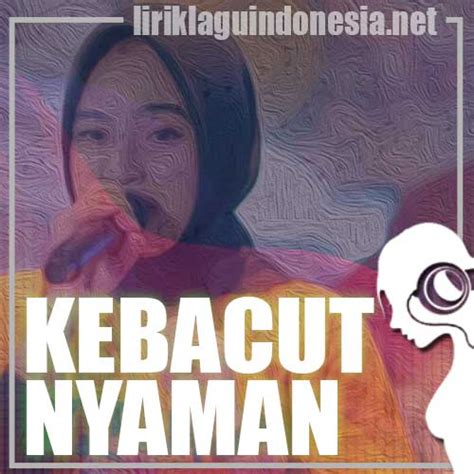 Lirik kebacut nyaman  Lirik Lagu Kebacut Nyaman Denny Caknan ft Migga Sadewa Terbaru Trending di YouTube