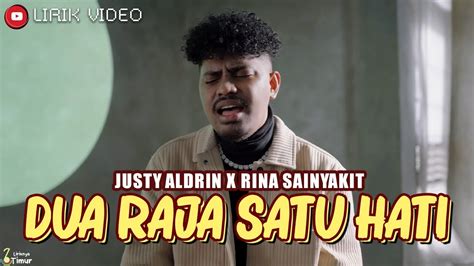 Lirik lagu dua raja dalam satu hati  Lirik dan makna lagu 'Dua Raja Satu Hati' yang dinyanyikan Justy Aldrin & Rina Sainyakit