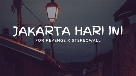 Lirik lagu for revenge jakarta hari ini  Berikut ini lirik lagu For Revenge