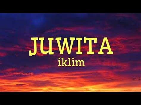 Lirik lagu juwita iklim  Iklim - Aduhai Seribu Kali Sayang