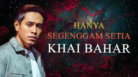 Lirik lagu khai bahar hanya segenggam setia  Offi