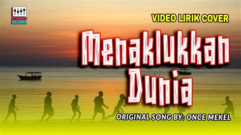 Lirik lagu menaklukkan dunia com, Jakarta Once Mekel turut meramaikan gegap