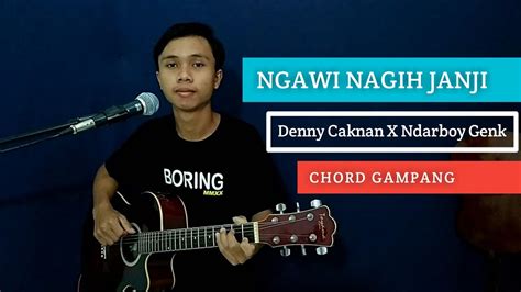 Lirik lagu nagih janji sragenan  Berikut ini chord gitar dan lirik lagu Ngawi Nagih Janji yang dipopulerkan oleh Denny Caknan x Ndarboy Genk