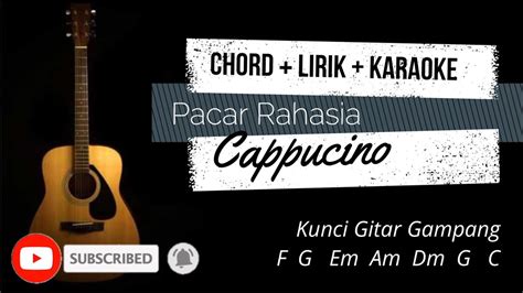 Lirik lagu pacar rahasia  Lyric dan Chord Gitar Cappuccino Pacar Rahasia