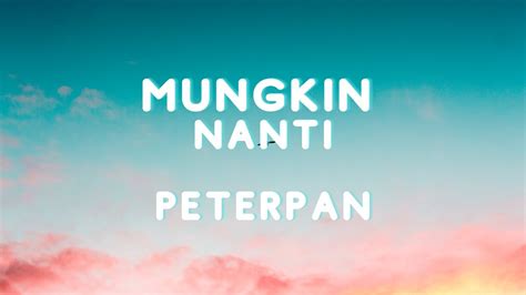 Lirik lagu peterpan mungkin nanti Chord Peterpan - Mungkin Nanti, Kunci Gitar chord dasar, Chord Dasar dan Lirik Peterpan - Mungkin Nanti ChordTela