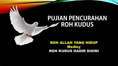 Lirik lagu roh kudus tercurah ditempat ini 231 O ROH KUDUS ILAHI