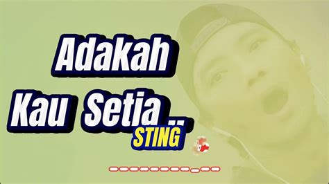 Lirik lagu stings adakah kau setia  ADAKAH KAU SETIA BY STINGS