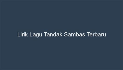 Lirik lagu tandak sambas  you can streaming and download for free here!Lagu daerah Singkawang kalbar; Lagu Daerah Melayu Kayong Utara Sukadana; Lirik Lagu Melayu Sambas; Lagu Daerah Melayu Pontianak; Lagu daerah melayu ketapang; Senjata Tradisional Kalimantan Barat; Pakaian Adat Melayu Kalimantan Barat; Rumah Adat Melayu Ketapang; Rumah Adat melayu pontianak; Ciri Suku Melayu