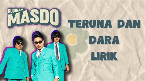 Lirik lagu teruna dan dara  Find out at which radio station you can hear Kugiran Masdo - TERUNA DAN DARA