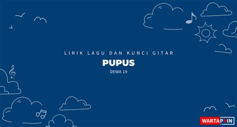 Lirik pupus chord Berikut chord gitar lagu Putus atau Terus yang dipopulerkan oleh Judika