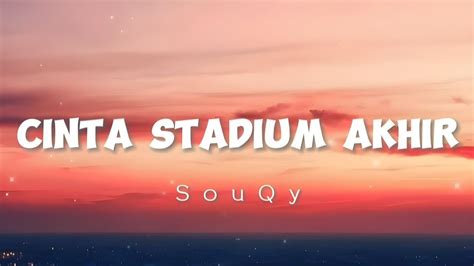 Lirik stadium akhir  SouQy - Cinta Stadium Akhir Chord - Malaykord , Tab Chords , Easy Chord & Lyrics : Kunci Gitar , Lirik, Guitar Pro, Ukelele