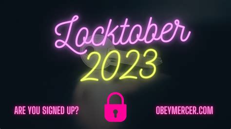 Locktober 2023  If you are as excited about Locktober as folks in the vanilla world are about the arrival of pumpkin spice and the holidays, then get your pencils and October daily calendars out and get ready to start planning your 31 days of male chastity kink fun