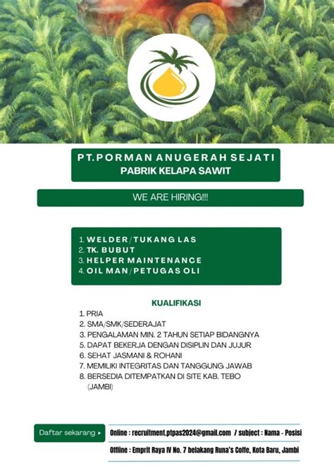 Loker pt sawit jambi  Berkantor pusat di Jakarta, kami mengelola perkebunan di Riau, Jambi, Sumatra Selatan, Kalimantan Barat, Kalimantan Timur, Sulawesi Barat, dan Merauke Papua