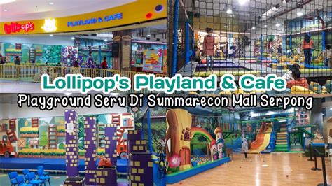 Lollipop playland summarecon serpong  Gading Serpong Boulevard, Gading Serpong, Tangerang, Banten Gading Serpong, Tangerang 19 Menu