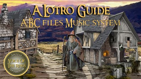 Lotro abc files A guide that encompasses the musical repertoire of the Lord of the Rings online