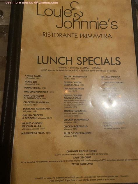 Louie and johnnie's yonkers menu 55 ratings Menu Menu 18 Take Out/Delivery 21 Dine in Lunch Specials 18 Menu Dine in ( Lunch Specials)‏ Monday – Saturday 11:30 am – 4:00pm Lunch Special Includes : Salad,