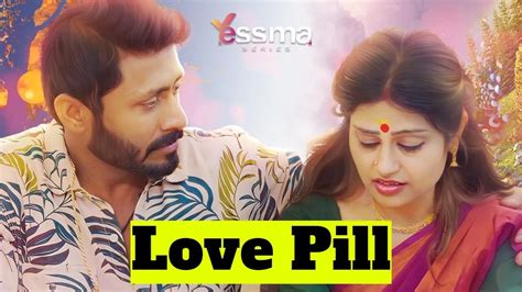 Love pill yessma web series watch online  The Yessma app is the only place to watch the Kodaikanal web series