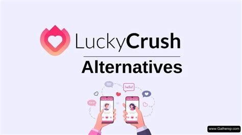 Luckycrush alternatives If that doesn't suit you, our users have ranked more than 10 alternatives to LuckyCrush and seven of them are Video Calling Apps available as a web app so