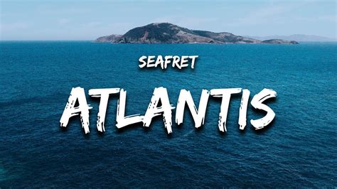 Lyrics seafret - atlantis (official video)seafretvevo And Subscribe For More