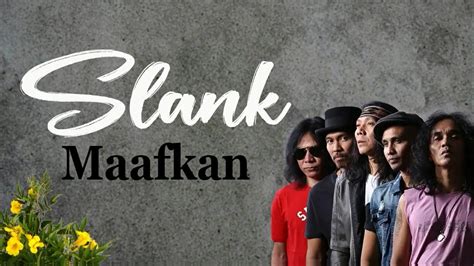 Maafkan aku lirik slank Sedang Dicari