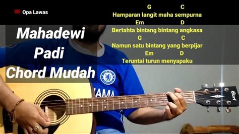 Mahadewi padi chord  D Em pelajaran yang aku terima [Chorus] G A D kau membuatku mengerti hidup ini G A Bm kita terlahir bagai selembar kertas putih G A D tinggal ku lukis dengan tinta pesan damai