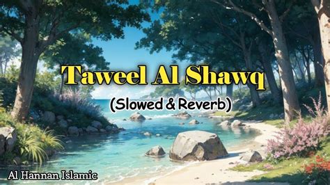 Makna taweel al shawq  تشغيل 