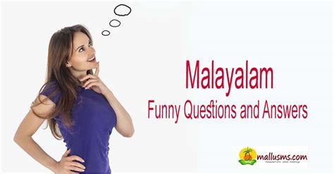 Malayalam funny quiz questions and answers  The movie Kerala today is a reflection reflecting the social status of next generation civilization where even violence is counted to be virtue