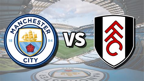 Manchester city fulham acestream  Manchester City Man City