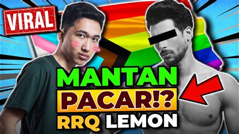 Mantan pacar rrq lemon  Sebelumnya,