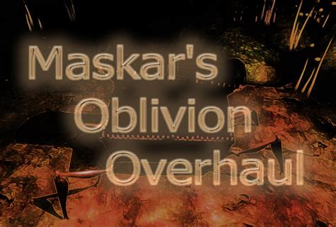 Maskar's oblivion overhaul  Additionally, save files keep track of active esps and esms