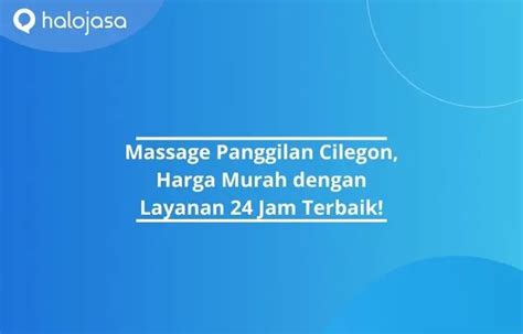 Massage cilegon kaskus Jika betul, Kami “Mawar Spa Massage” menyediakan Layanan Pijat yang bisa anda panggil ke Hotel, Penginapan, Apartemen, Rumah, Kontrakan dan