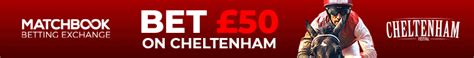 Matchbook cheltenham offers  New Customers must register with bonus code:MB50