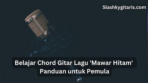 Mawar hitam chord  Senin, 24 April 2023; Cari