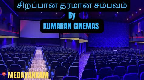 Medavakkam kumaran theatre ticket booking 1 DTS; Sri Karthikai Theatre,