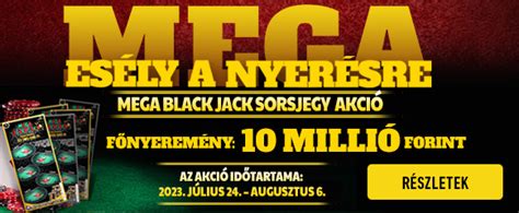 Mega black jack sorsjegy akció 2023  - Szerencsejáték nyereményjáték - gyorapartman