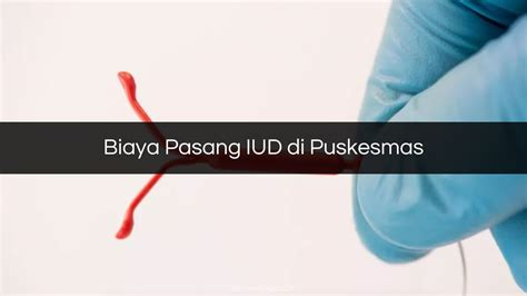 Merk iud di puskesmas  IUD (Intrauterine Device) adalah metode