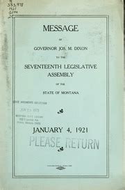 Message of Governor Jos. M. Dixon to the seventeenth legislative assembly  of the State of Montana, January 4, 1921 Volume 1921