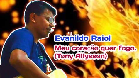 Meu coração quer fogo tony allysson letra  Com Fernando Noronha