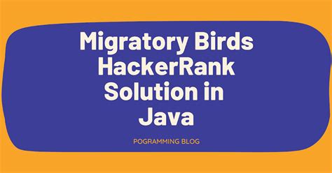 Migratory birds hackerrank solution java ST