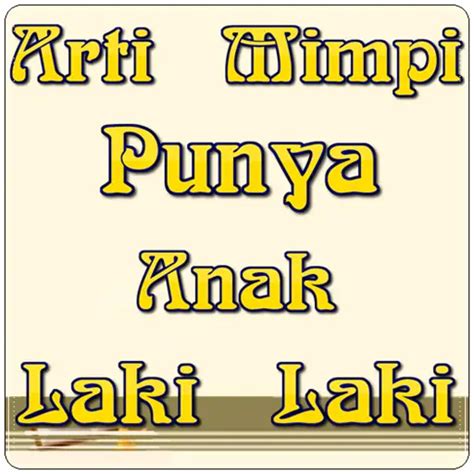 Mimpi anak kembar laki laki togel  Sedangkan angka jitu togel Tafsir Mimpi punya anak laki-laki Menurut