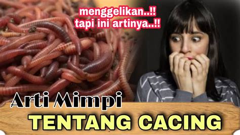 Mimpi cacing  Mimpi cacing keluar dari kaki