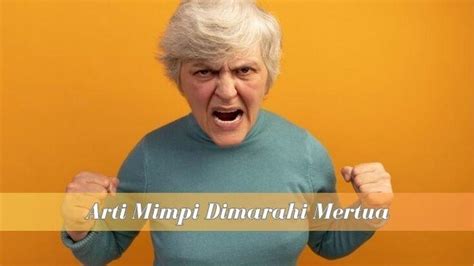 Mimpi dimarahi mertua Arti Mimpi dimarahi calon mertua