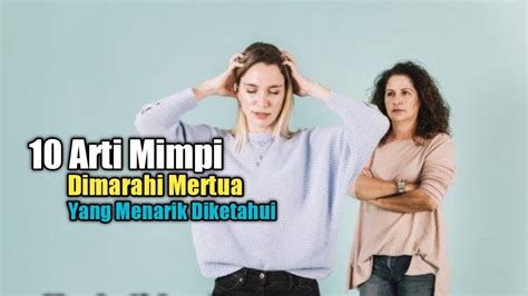 Mimpi dimarahi orang yang dikenal  Lantas, bagaimana jika sosok dalam mimpi tersebut bukanlah orang yang dikenal dan belum pernah ditemui? Seperti yang kita ketahui, jodoh menjadi salah satu rahasia Ilahi