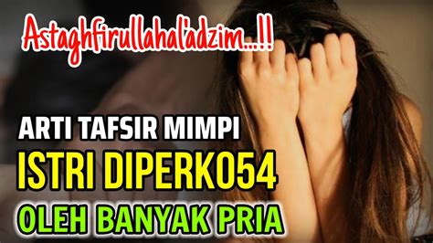 Mimpi istri diperkosa Dan jika Mimpi tentang dipaksa bercinta rame rame ini di mimpi kan oleh Pria yang masih single, maka arti mimpinya adalah : Usaha yang anda lakukan selama ini akan mendatangkan kebahagiaan, ini berkaitan dengan pekerjaan dan rejeki yang akan didapat dalam waktu dekat