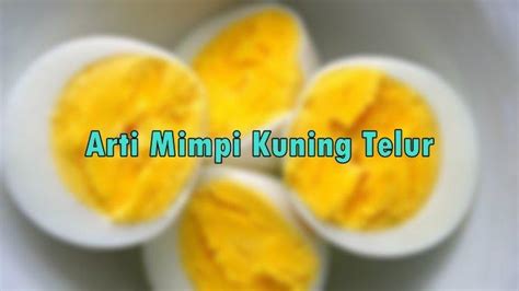 Mimpi makan kuning telur 1