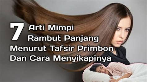 Mimpi rambut panjang dan lurus togel  Mimpi ini merupakan sebuah pertanda baik bagi Anda