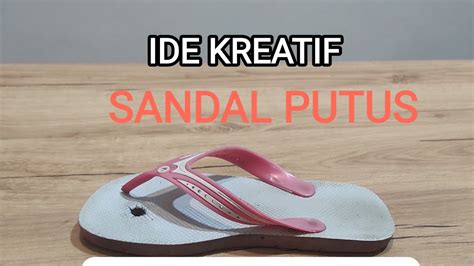 Mimpi sandal putus disambung lagi  Arti Mimpi Sepatu