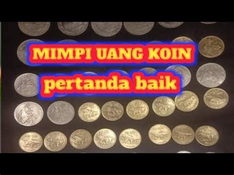 Mimpi uang koin banyak  Mimpi mendapatkan uang koin bisa menjadi pertanda yang buruk