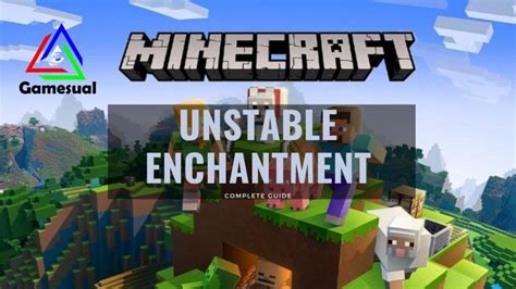 Minecraft unstable enchantment The higher the Enchanting Power, the Better the Enchantments that you get