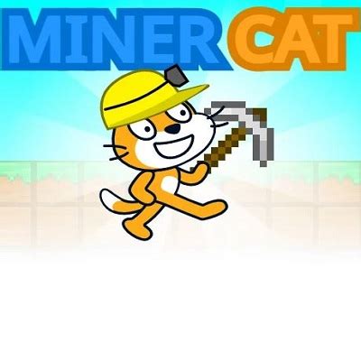 Miner cat 4 unblocked  26, 2020 with 2219 gameplays